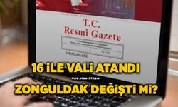 Resmi Gazete'de yayımlandı: 16 ile vali atandı