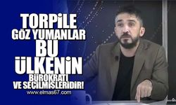 'Torpile göz yumanlar bu ülkenin seçilmişleri ve bürokratlarıdır!'