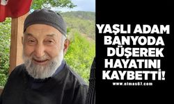 Yaşlı adam banyoda düşerek hayatını kaybetti