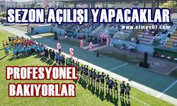 Sezon açılışı yapacaklar: Olaya profesyonel bakıyorlar