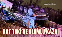 Rat TOKİ'de ölümlü trafik kazası: Kamyon devrildi!