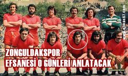 Zonguldakspor efsanesi “O günler”i anlatacak!