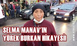 Zonguldaklı Selma Manav'ın yürek burkan hikayesi!