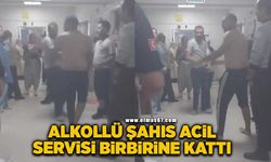 Alkollü şahıs acil servisi birbirine kattı