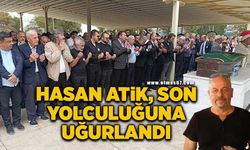 Hasan Atik son yolculuğuna uğurlandı