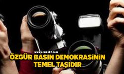 Özgür basın demokrasinin temel taşıdır