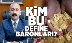 Kim bu define baronları!