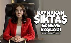 Kaymakam Şıktaş göreve başladı!