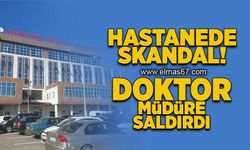 Doktor hastane müdürüne saldırdı !