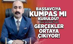 Başsavcıya kumpas mı kuruldu? Gerçekler ortaya çıkıyor!