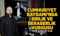 Cumhuriyet Bayramı’nda Birlik ve Beraberlik Vurgusu