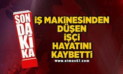 İş makinesinden düşen işçi hayatını kaybetti