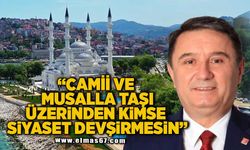 "Camii ve musalla taşı üzerinden kimse siyaset devşirmesin"