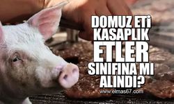 Domuz eti kasaplık etler sınıfına mı alındı?