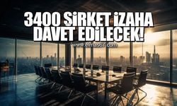 3400 Şirket İzaha davet edilecek!