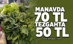 Manavda 70 TL tezgahta 50 TL