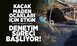 Kaçak maden ocakları için etkin denetim süreci başlıyor!