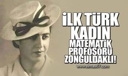 İlk Türk Kadın Matematik Profesörü Zonguldaklı