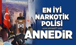 En iyi narkotik polisi annedir!