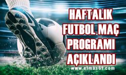 Haftalık futbol maç programı açıklandı!