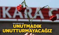 “Unutmadık, unutturmayacağız”