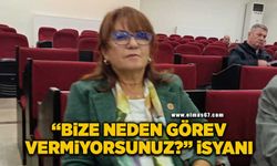 “Bize neden görev vermiyorsunuz?” tepkisi!