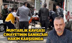 Muhtarlık kavgası cinayetinin sanıkları hakim karşısına çıktı