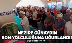 Nezire Günaydın son yolculuğuna uğurlandı