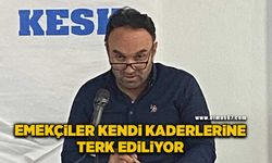 Emekçiler kendi kaderlerine terk ediliyor