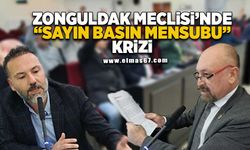 "Zonguldak Meclisi'nde 'Sayın Basın Mensubu' Krizi!