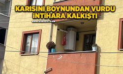 Karısını boynundan vurdu, intihara kalkıştı