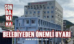 Zonguldak Belediyesi'nden önemli uyarı!