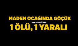 Maden ocağında göçük: 1 ölü, 1 yaralı