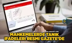 Mahkemelerde tanık ifadeleri Resmi Gazete’de