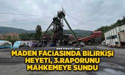 Maden faciasında bilirkişi heyeti, 3'üncü raporunu mahkemeye sundu