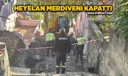 Heyelan merdiveni kapattı