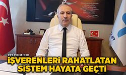 İşverenleri rahatlatan sistem hayata geçti