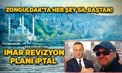 Zonguldak’ta her şey sil baştan: İmar Revizyon Planı iptal