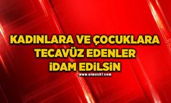 “Kadınlara ve çocuklara tecavüz edenler idam edilsin”