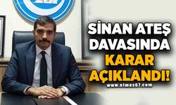 Sinan Ateş davasında karar açıklandı!