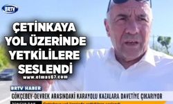 Çetinkaya yol üzerinde yetkililere seslendi!