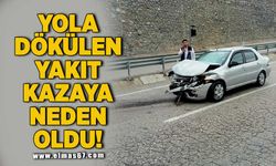 YOLA DÖKÜLEN YAKIT KAZAYA NEDEN OLDU!