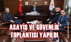 Asayiş ve güvenlik toplantısı yapıldı