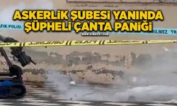 Askerlik Şubesi yanında şüpheli çanta paniği