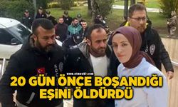 20 gün önce boşandığı eşini 4 kurşunla öldürdü