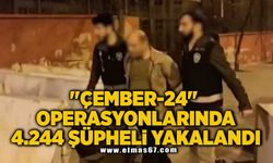 "Çember-24" Operasyonlarında 4.244 Şüpheli Yakalandı