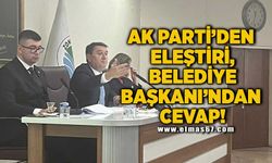 AK PARTİ’DEN ELEŞTİRİ, BELEDİYE BAŞKANI’NDAN CEVAP!