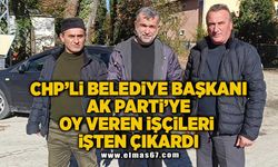 CHP’li belediye başkanı AK Parti’ye oy veren işçileri işten çıkardı