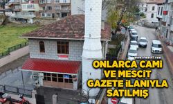 Onlarca cami ve mescit gazete ilanıyla satılmış