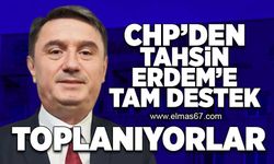 CHP'den Tahsin Erdem'e tam destek... Toplanıyorlar!